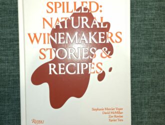 Spilled - Stories and Recipes from Natural Winemakers